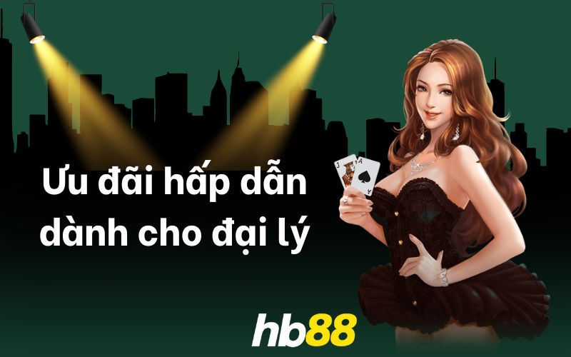 Trở thành đại lý Hb88 được nhận nhiều khoản ưu đãi hấp dẫn 